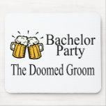 Bachelor Party The Doomed Groom Mouse Pads