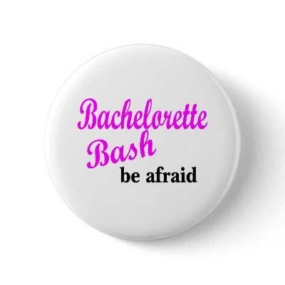 Bachelorette Bash (be Afraid) by BacheloretteGirl