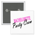 Bachelorette Party Crew Pinback Buttons
