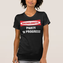 Bachelorette party in progress (blk) shirt