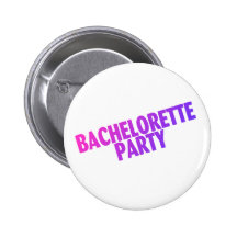 Bachelorette Party Pinback Buttons