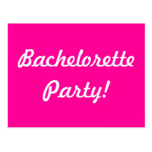 Bachelorette Party! Post Card