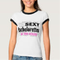 Bachelorette Party Sexy Bachelorettes In The House t-shirts