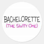 Bachelorette The Slutty One Round Stickers