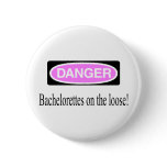 Bachelorettes On The Loose Buttons