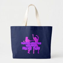 Bachelorettes Wanna Have Fun Bags