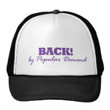 BACK!By Popular Demand Hat