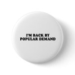 BACK BY POPULAR DEMAND T-shirt Buttons
