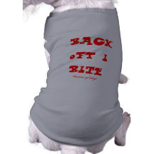 back off i bite, beware of dog dog clothes
