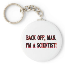 Backoff, man. I'm a scientist! Key Chains