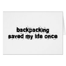 Backpacking Saved My Life Once Card