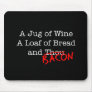 Bacon A Jug of Wine Mousepads