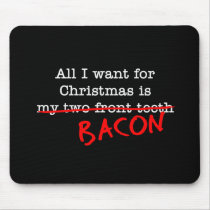 Bacon All I Want for Christmas