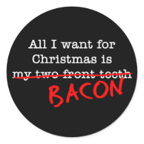 Bacon All I Want for Christmas