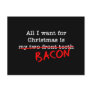 Bacon All I Want for Christmas