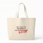 Bacon All I Want for Christmas Canvas Bags