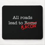 Bacon All Roads mousepads