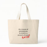 Bacon An Ounce of Prevention Canvas Bags