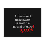 Bacon An Ounce of Prevention postcards