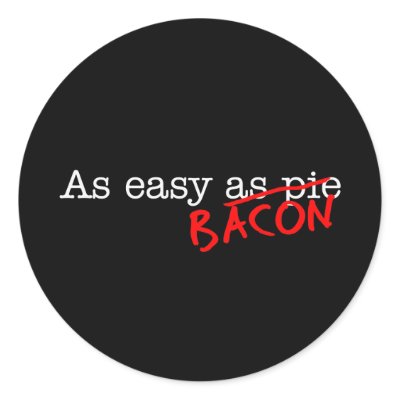 Bacon As Easy As by justbacon
