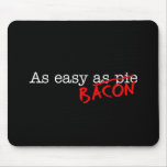 Bacon As Easy As mousepads