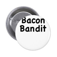 Bacon Bandit Buttons