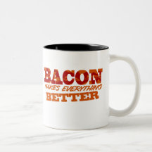 Bacon Better  $17.95 Two Toned Coffee Mug