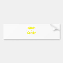 Bacon = Candy Bumper Sticker