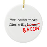 Bacon Catch More Flies