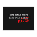 Bacon Catch More Flies
