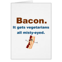 Bacon gets vegetarians misty-eyed card
