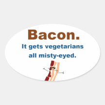Bacon gets vegetarians misty-eyed sticker