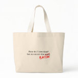 Bacon How Do I Love Thee Canvas Bag
