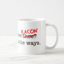 Bacon How Do I Love Thee Coffee Mugs