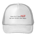 Bacon How Do I Love Thee Hat