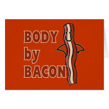 BACON Humor Body By Bacon Cards