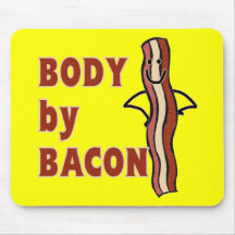 BACON Humor Body By Bacon Mouse Pad