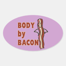 BACON Humor Body By Bacon Oval Sticker