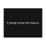 Bacon I Bring Home