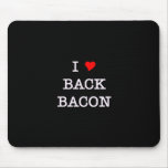 Bacon I Love Back Mouse Pads