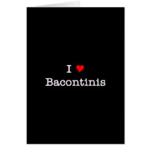 Bacon I Love Bacontinis Greeting Cards