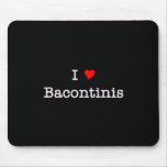 Bacon I Love Bacontinis Mousepad