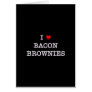 Bacon I Love Brownies