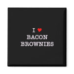Bacon I Love Brownies Fridge Magnets