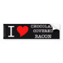 Bacon I Love Chocolate