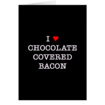 Bacon I Love Chocolate