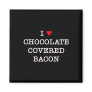 Bacon I Love Chocolate