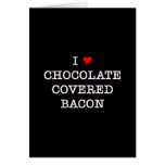 Bacon I Love Chocolate Card