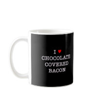 Bacon I Love Chocolate Coffee Mug
