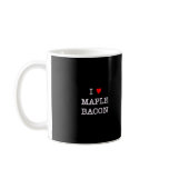 Bacon I Love Maple Coffee Mugs